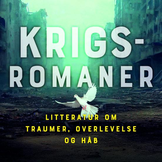 Krigsromaner litteratur om traumer, overlevelse og håb