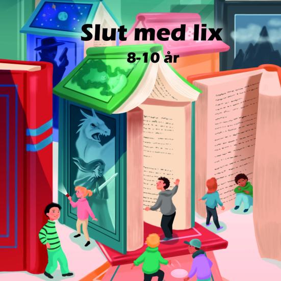 Slut med lix. 8-10 år