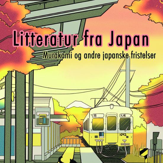 Litteratur fra Japan. Murakami og andre japanske fristelser.